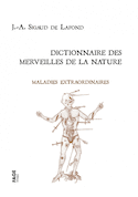 Dictionnaire des merveilles de la nature : maladies extraordinaires